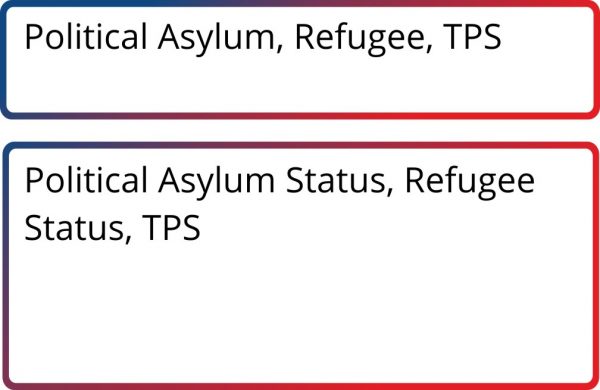 Political Asylum, Refugee, TPS